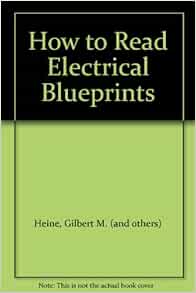 How To Read Electrical Blueprints Heine Gilbert M And