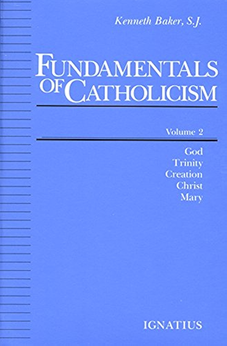 Download Fundamentals of Catholicism, Vol. 2: God, Trinity, Creation, Christ, Mary (English Edition) PDF