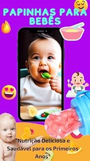 Livro E-book Exclusivo: Papinhas Nutritivas e Deliciosas para o seu Bebê! Desvende os Segredos da Alimentação Saudável e Conquiste o Paladar do seu Pequeno Explorador!"