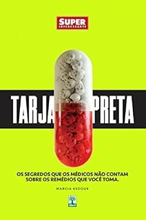 Livro Tarja Preta: Os segredos que os médicos não contam sobre os remédios que você toma.