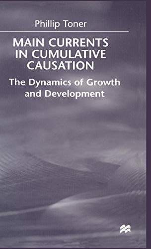 Main Currents in Cumulative Causation: The Dynamics of Growth and Development Hardcover – Import, 24 Feb 1999