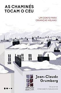 Livro As chaminés tocam o céu: Um conto para crianças velhas