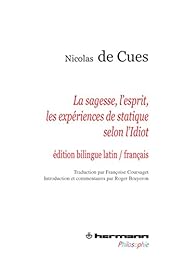 La  sagesse, l'esprit, les expériences de statique selon l'idiot