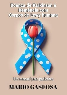 Livro Doença de Parkinson e Demência com Corpos de Lewy humana: Um manual para pacientes