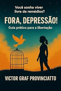 Livro Fora, Depressão!: Guia Prático para a Libertação