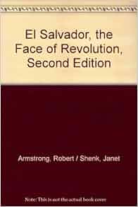 El Salvador The Face Of Revolution Second Edition