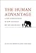 The Human Advantage: A New Understanding of How Our Brain Became Remarkable (MIT Press)