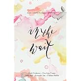 In the Wait: A Six-Week Study on Waiting