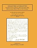 Neglected and Forgotten: Fauquier County, Virginia, French & Indian War, Revolutionary War & War of by Peters