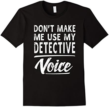 Men's Detective Voice Gifts Funny Sayings Women Detective T-Shirt Medium Black