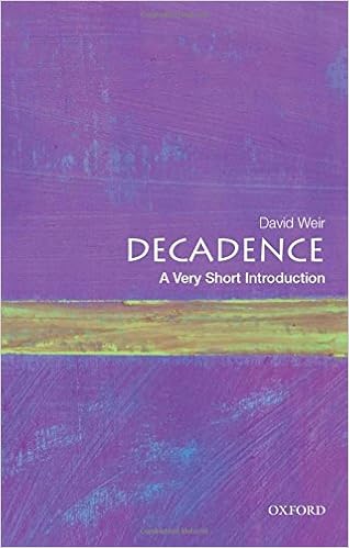 Decadence: A Very Short Introduction (Very Short Introductions) Decadence: A Very Short Introduction (Very Short Introductions)