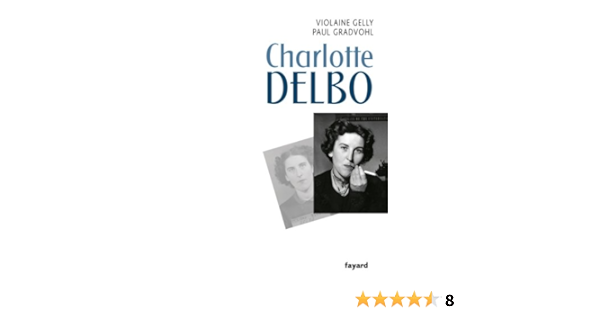 Amazon Com Charlotte Delbo Litterature Francaise French Edition Ebook Gelly Violaine Gradvohl Paul Kindle Store
