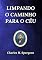 Livro Limpando O Caminho Para O Céu