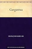 Gargantua (French Edition)