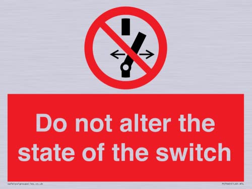 Do not alter the state of the switch Sign - 200x150mm - A5L en promo sur Amazon