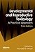 Developmental and Reproductive Toxicology: A Practical Approach, Third Edition