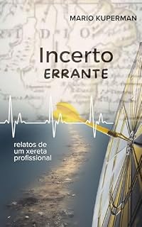 Livro Incerto Errante: relatos de um xereta profissional (Obra Literária Mario Kuperman)