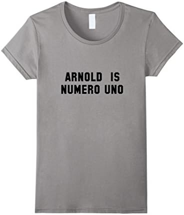 Women's Arnold Is Numero Uno Bodybuilding Shirt Small Slate