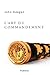 L'art du commandement : Alexandre, Wellington, Grant, Hitler by 