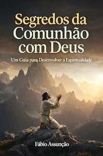 Livro Segredos da Comunhão com Deus: Um Guia para Desenvolver a Espiritualidade