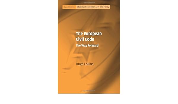 The European Civil Code The Way Forward Cambridge Studies - 