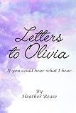 Image de Letters to Olivia: If You Could Hear What I Hear