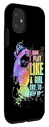 iPhone 11 I Know i play like a girl try to keep up