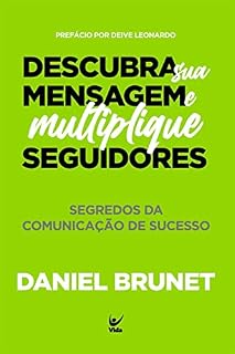 Livro Descubra sua mensagem e multiplique seguidores: Segredos da comunicação de sucesso