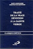 TRAITE DE LA VRAIE DEVOTION A LA SAINTE VIERGE by