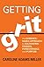 Getting Grit: The Evidence-Based Approach to Cultivating Passion, Perseverance, and Purpose