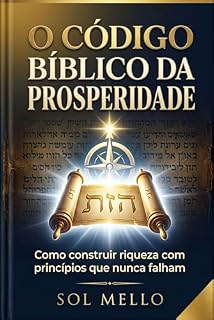 Livro O Código Bíblico da Prosperidade: Como construir riqueza com princípios que nunca falham