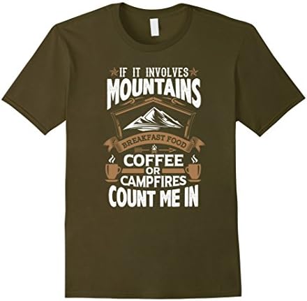 Men's If It Involves Mountains Breakfast Coffee Or Campfires Tee Large Olive