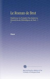 Le Roman De Brut Tome 2 Robert Wace Babelio