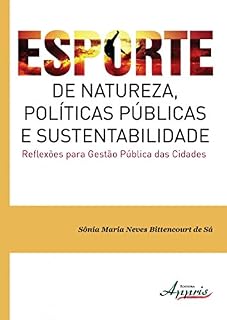 Livro Esporte de Natureza, Políticas Públicas e Sustentabilidade Reflexões para Gestão Pública das Cidades