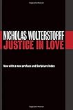 Justice in Love (Emory University Studies in Law and Religion)