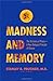 Madness and Memory: The Discovery of Prions--A New Biological Principle of Disease