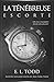 La Ténébreuse Escorte (Bien Belle Compagnie t. 3) (French Edition) by E. L. Todd
