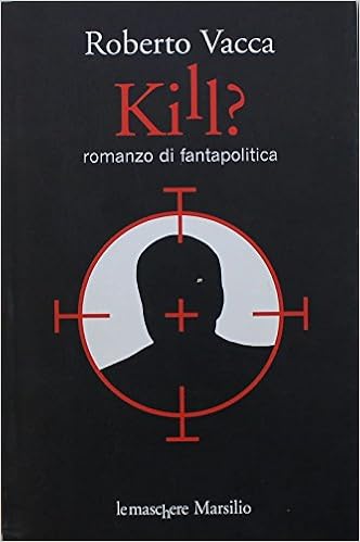Roberto Vacca - Kill? Romanzo di fantapolitica (2005)
