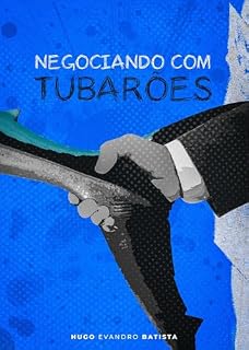 Livro Negociando com Tubarões: A História Real do Vendedor Neurodivergente que Enfrentou os Maiores do Mercado e Criou uma das Maiores Empresas de Móveis do Brasil.