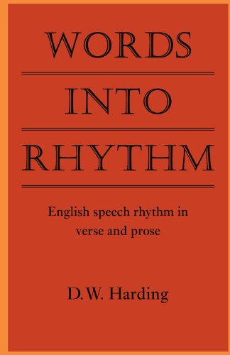 Words into Rhythm: English Speech Rhythm in Verse and Prose (Clark Lectures)