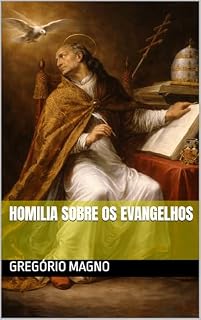 Livro Homilia Sobre os Evangelhos (Clássicos dos Doutores da Igreja)