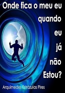 Livro Onde Fica O Meu Eu Quando Eu Já Não Estou?