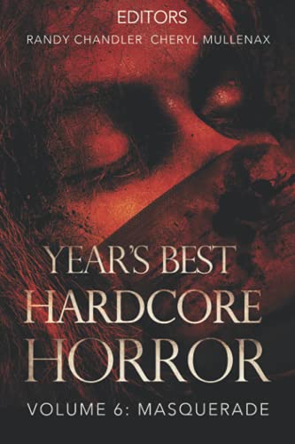 Cover of Year's Best Hardcore Horror: Volume 6: Masquerade