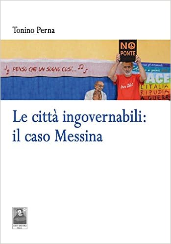 Amazon.it: Le città ingovernabili. Il caso Messina - Perna, Tonino ...