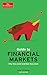 The Economist Guide to Financial Markets (6th Ed): Why they exist and how they work (Economist Books)