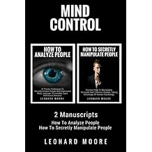 Mind Control: 2 Manuscripts - How To Analyze People, How To Secretly Manipulate People