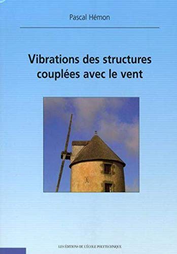 Vibrations des structures couplées avec le vent by Pascal Hémon