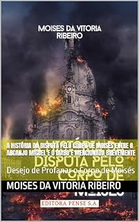 Livro A história da disputa pelo corpo de Moisés entre o arcanjo Miguel e o diabo é mencionada brevemente : Desejo de Profanar o Corpo de Moisés