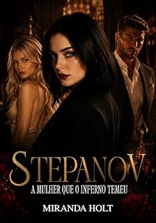 Livro Stepanov: A Mulher que o Inferno Temeu (Laços de Sangue e Paixão Livro 7)