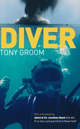 Diver: A Royal Navy and Commercial Diver's Journey Through Life, and Around the World